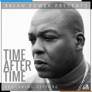 Brian Power Presents Time After Time Featuring Lifford